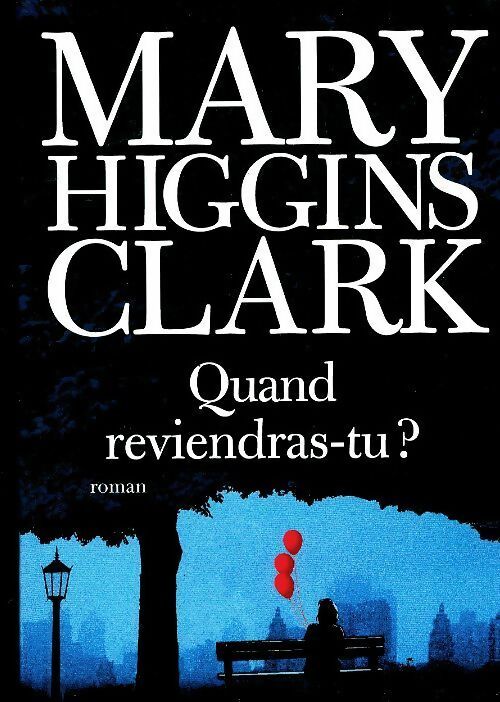 Quand reviendras-tu ? - Mary Higgins Clark ; Higgins Clark Mary - Le Grand Livre du Mois GF - Livre