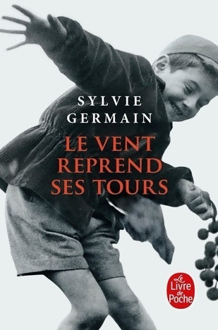 Le vent reprend ses tours - Sylvie Germain - Le Livre de Poche - Livre