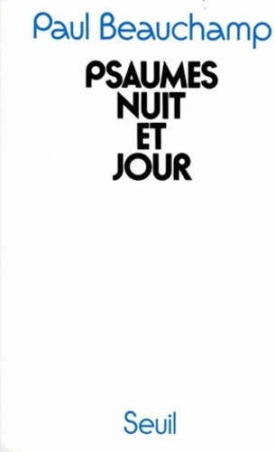 Psaumes nuit et jour - Paul Beauchamp - Seuil GF - Livre