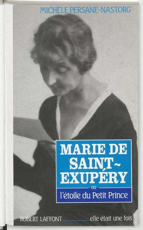 Marie de Saint-Exupéry ou l'étoile du petit prince - Michèle Persane-Nastorg - Elle était une fois - Livre