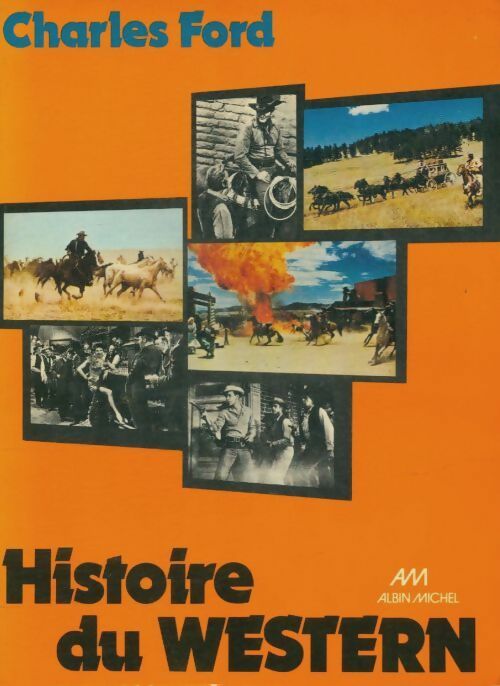 Histoire du western - Charles Ford - Albin Michel GF - Livre