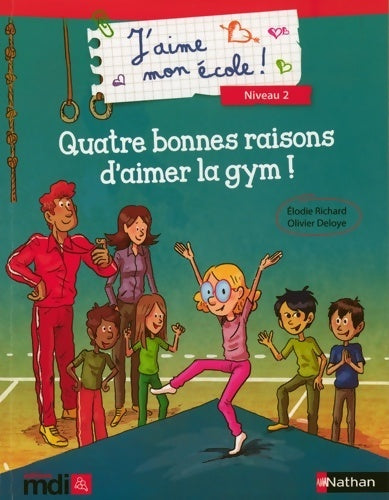 Quatre bonnes raisons d'aimer la gym ! - Elodie Richard - J'aime mon école ! - Livre