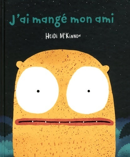 J'ai mangé mon ami - Heidi Mckinnon - La palissade - Livre