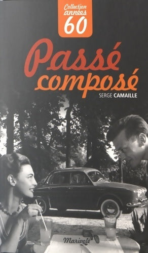 Passé composé - Serge Camaille - Années 60 - Livre