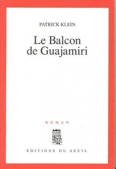 Le balcon de guajamiri - Patrick Klein - Cadre rouge - Livre