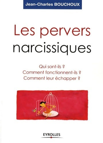 Les pervers narcissiques - Jean-Charles Bouchoux - Eyrolles GF - Livre