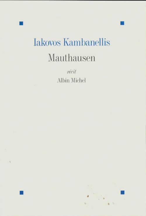 Mauthausen : Prix du livre étranger 2020 - jdd - France inter - Iakovos Kambanellis - Les grandes traductions - Livre