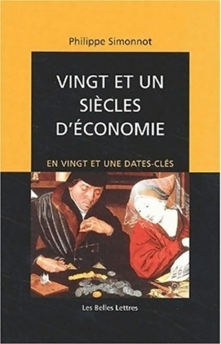 Vingt et un siècles d'économie - Philippe Simonnot - Belles Lettres GF - Livre