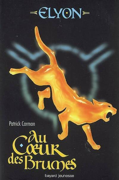 Au coeur des brumes - elyon t. 4 - Patrick Carman - Bayard Jeunesse GF - Livre