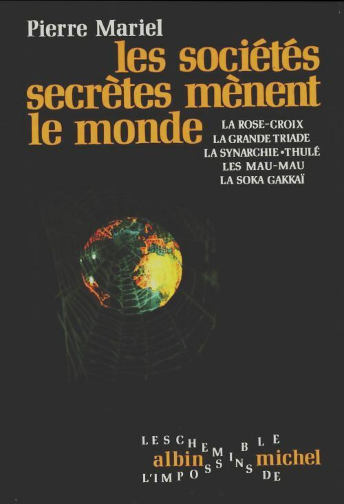 Les sociétés secrètes mènent le monde - Pierre Mariel - Les chemins de l'impossible - Livre