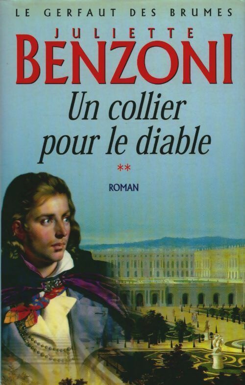 Le Gerfaut des brumes Tome II : Un collier pour le diable - Juliette Benzoni - Le Grand Livre du Mois GF - Livre