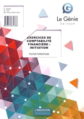 Exercices de comptabilité financière : Initiation: toutes formations - Adrien Bottolier - Le génie editeur - Livre