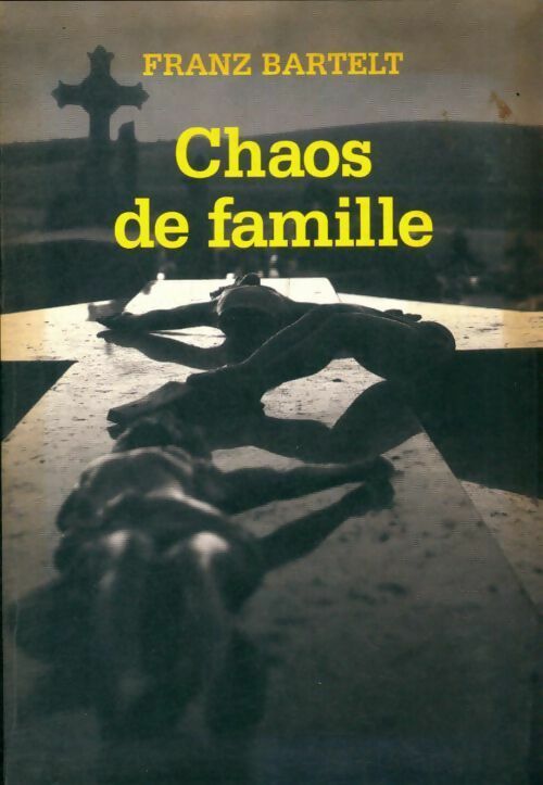 Chaos de famille - Franz Bartelt - Le Grand Livre du Mois GF - Livre