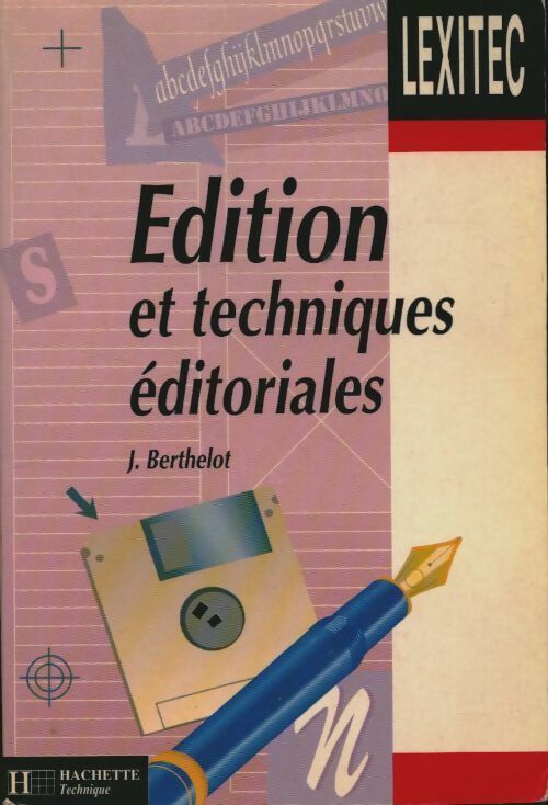 Edition et techniques editoriales - Berthelot - Hachette Education GF - Livre