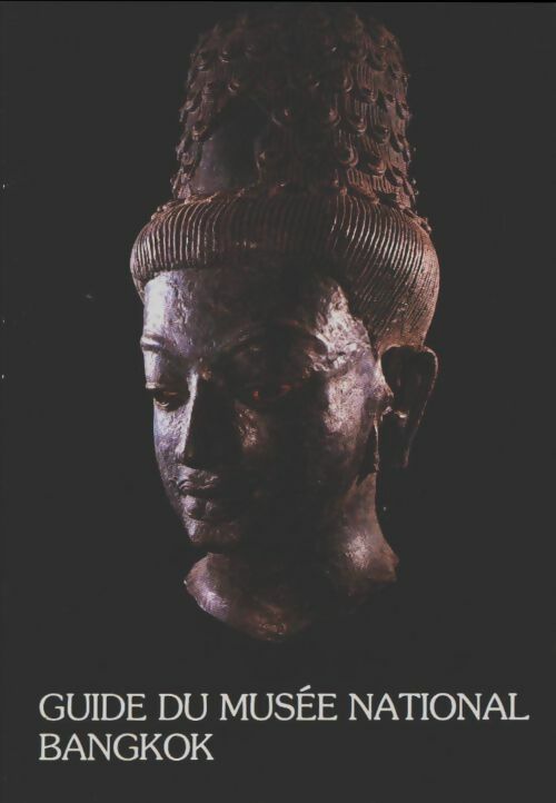 Guide du musée national Bangkok - Chira Chongkol - Département des beaux-arts - Livre
