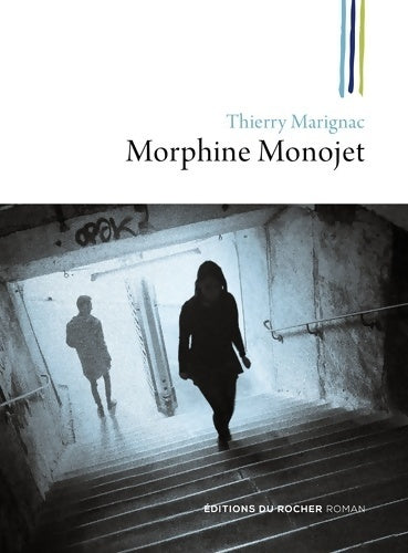 Morphine Monojet - Thierry Marignac - Rocher GF - Livre