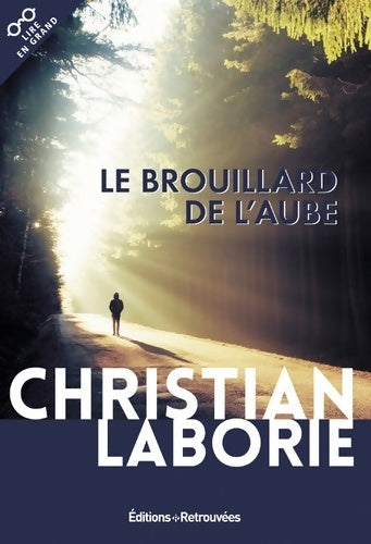 Le brouillard de l'aube - Christian Laborie - Lire en grand - Livre