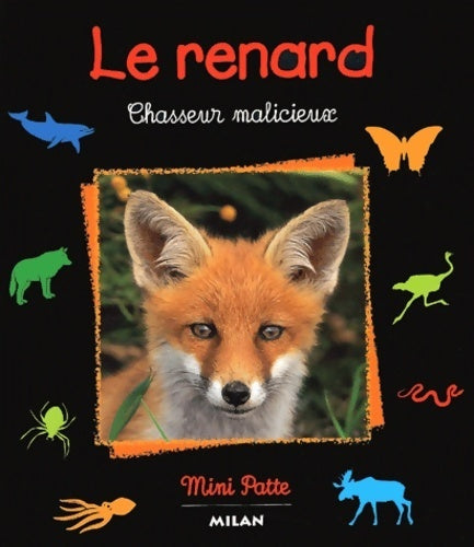 Le renard chasseur malicieux - Havard-c+agence Jacana - Mini Patte - Livre