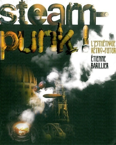 Steampunk ! - Etienne Barillier - Bibliothèque des miroirs - Livre