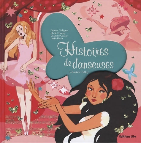 Histoires de danseuses - Christine Palluy - Lito - Livre