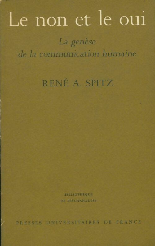 Le non et le oui - René A. Spitz - Bibliothèque de Psychanalyse - Livre
