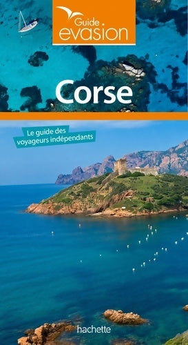 Guide evasion corse - Pierre Pinelli - Guide Evasion - Livre