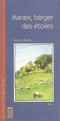 Manex le berger des étoiles - Itxaro Borda - Quai rouge - Livre