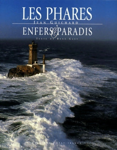 Les phares : Enfers et paradis - Rene Gast - Ouest-france - Livre