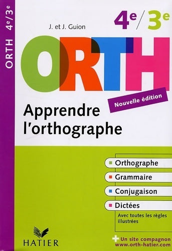 Apprendre l'orthographe 4e / 3e - Jean Guion - Orth - Livre