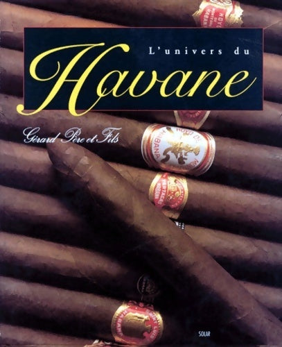 L'univers du havane - Gérard Père Et Fils - Solar GF - Livre