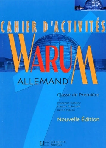 Allemand 1ère (cahier d'activités) - Collectif - Warum - Livre