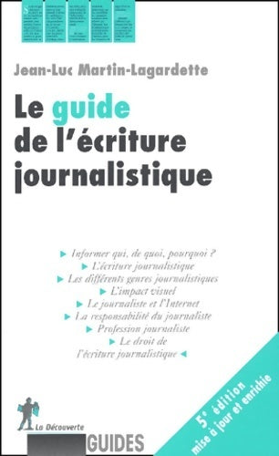 Le guide de l'écriture journalistique - Jean-Luc Martin-Lagardette - Guides - Livre