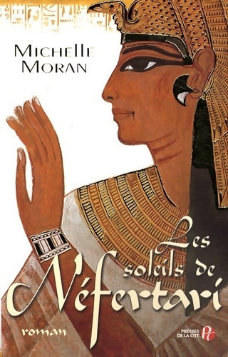 Les soleils de Néfertari - Michelle Moran - Presses de la Cité GF - Livre
