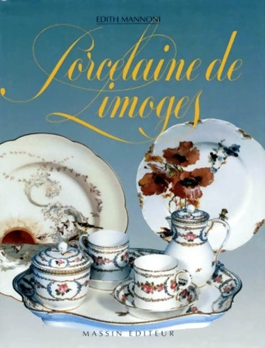 Porcelaine de limoges - Edith Mannoni - Massin GF - Livre