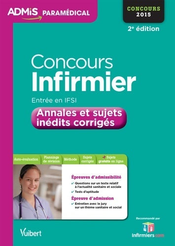 Concours infirmier - entrée en IFSI - annales et sujets inédits corrigés - concours 2015 - Virginie Serrière - Admis paramédical - Livre