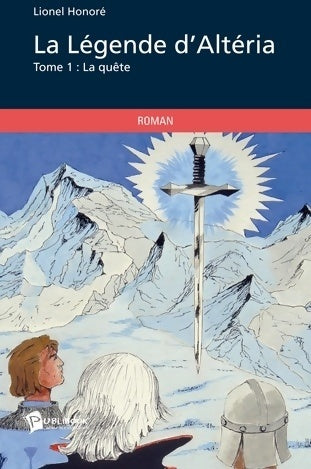 La légende daltéria Tome I - Lionel Honoré - Publibook - Livre