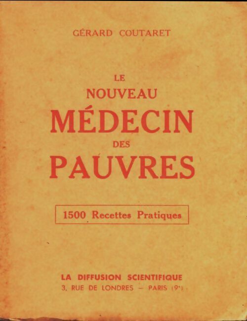 Le nouveau médecin des pauvres. 1500 recettes pratiques - Gérard Coutaret - Diffusion Scientifique poches divers - Livre