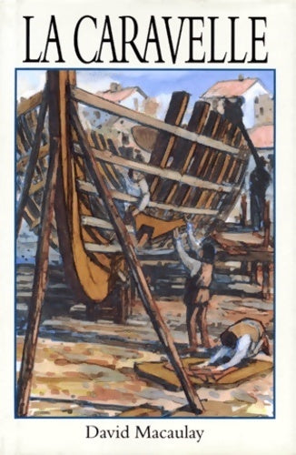 La caravelle - David Macaulay - Archimède - Livre