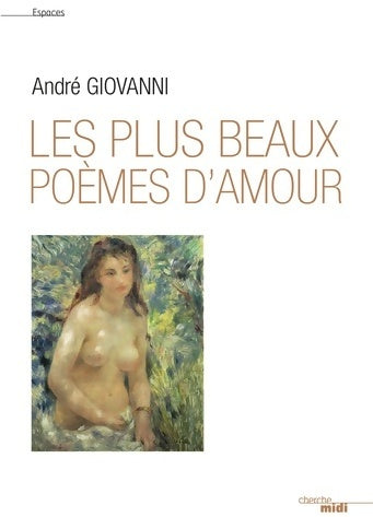 Les plus beaux poèmes d'amour - André Giovanni - Espaces - Livre