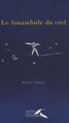 Funambule du ciel - Marc Vella - Presses de la Renaissance GF - Livre