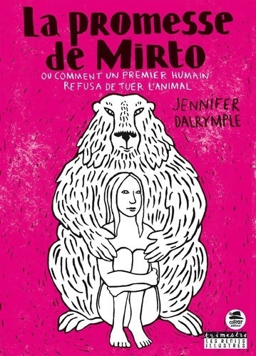 La promesse de mirto ou comment le premier humain refusa de tuer lanimal - Jennifer Dalrymple - Trimestre - Livre