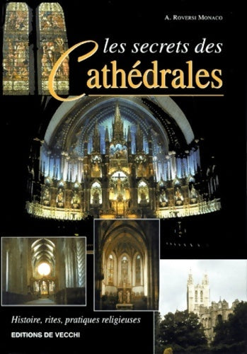 Les secrets des cathédrales - A. Roversi Monaco - De Vecchi GF - Livre