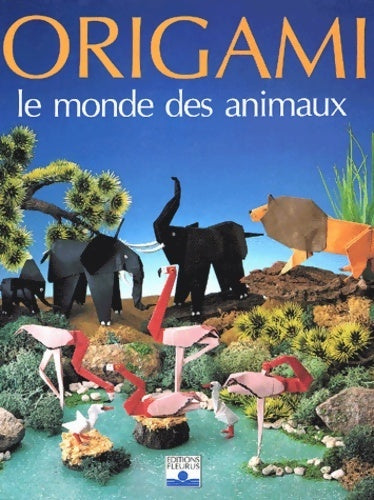 Origami : Le monde des animaux - Hector Rojas - Idées jeux - Livre