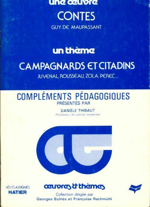 Contes de Maupassant. Campagnards et citadins. Compléments pédagogiques - Guy De Maupassant - Oeuvres et Thèmes - Livre