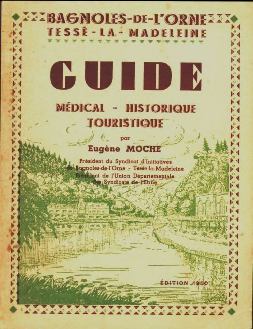 Guide de la station thermale de Bagnoles de l'Orne - Eugène Moche - Syndicat d'initiative de Bagnoles de l'Orne - Livre