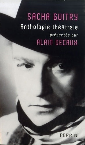 Anthologie théâtrale - Sacha Guitry - Perrin GF - Livre