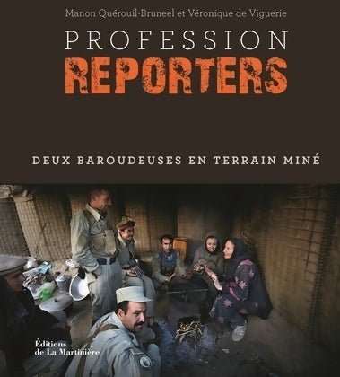 Profession reporters. Deux baroudeuses en terrain - Manon Querouil-bruneel - La Martinière GF - Livre