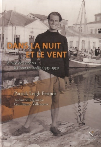 Dans la nuit et le vent - Patrick Leigh Fermor - Nevicata - Livre