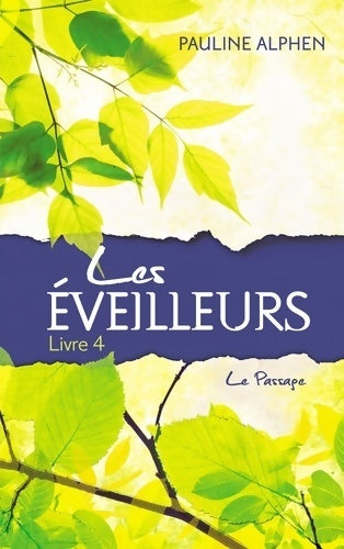 Les eveilleurs Tome IV - le passage - Pauline Alphen - Hachette GF - Livre