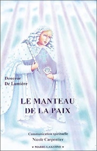 Le manteau de la paix - Nicole Carpentier - Marie lakshmi - Livre